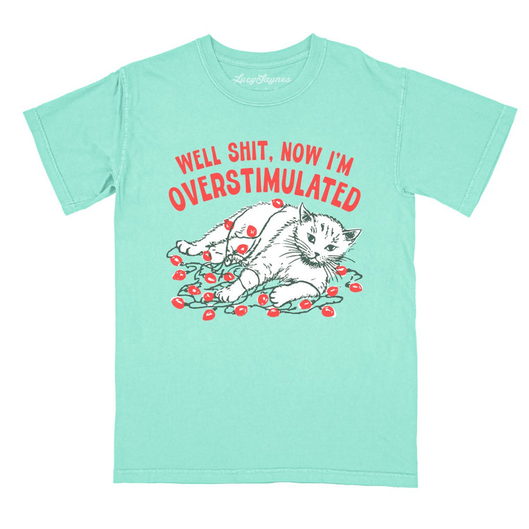 Now I'm Overstimulated - Island Reef - Comfort Colors Tee