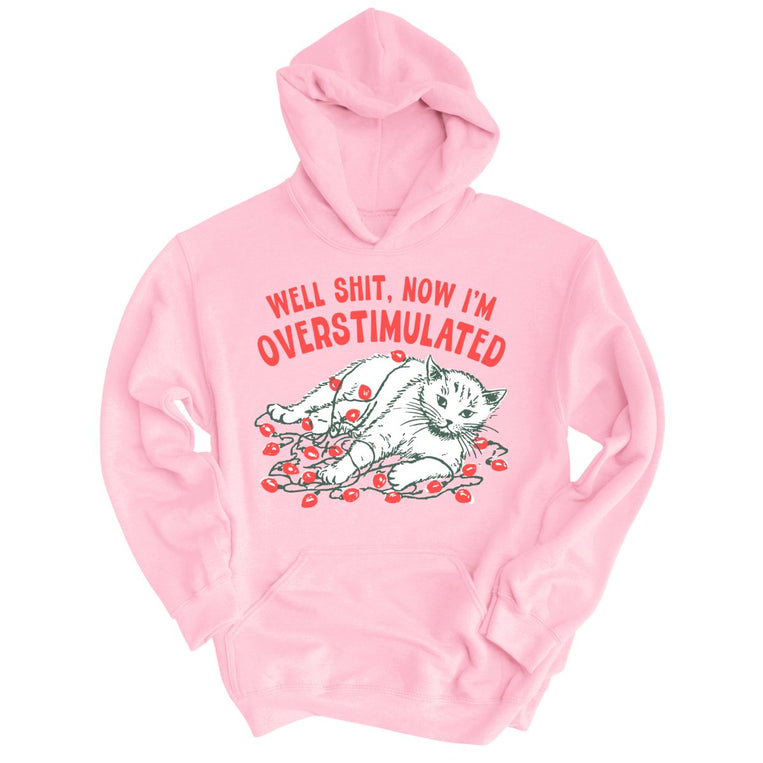 Now I'm Overstimulated - Light Pink - Unisex Hoodie