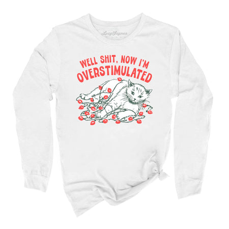 Now I'm Overstimulated Long Sleeve Tee