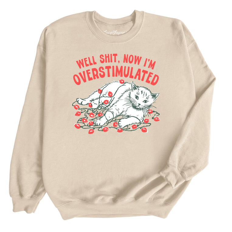 Now I'm Overstimulated - Sand - Unisex Sweatshirt
