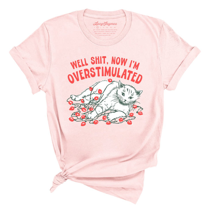 Now I'm Overstimulated Tee