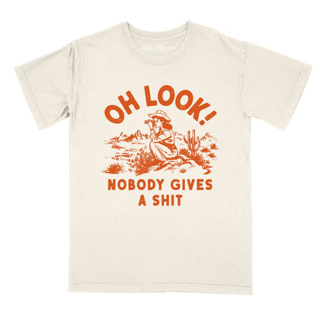 Oh Look Nobody Gives A Shit Comfort Colors Tee