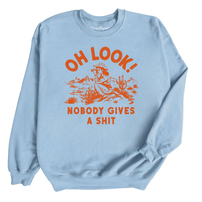 Oh Look Nobody Gives A Shit - Light Blue - Unisex Sweatshirt