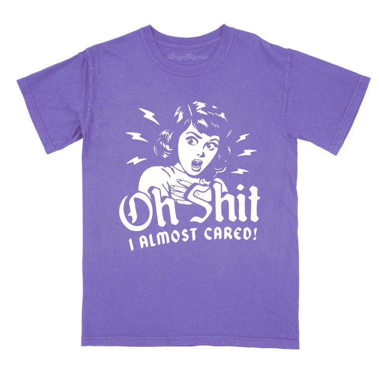 Oh Shit I Almost Cared - Violet - Comfort Colors Tee
