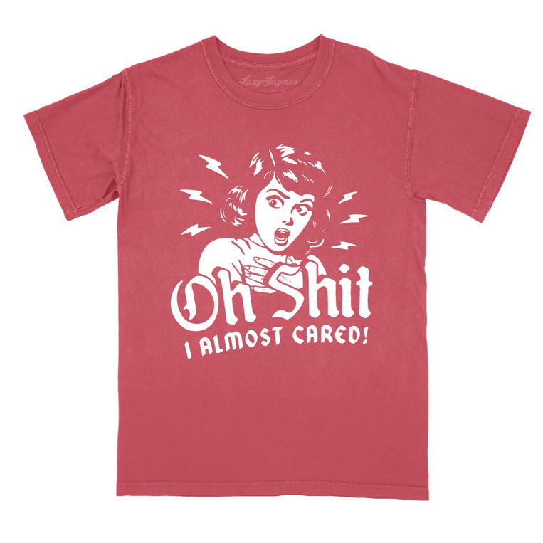 Oh Shit I Almost Cared - Crimson - Comfort Colors Tee