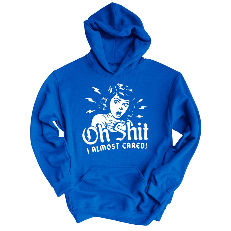 Oh Shit I Almost Cared - Royal - Unisex Hoodie