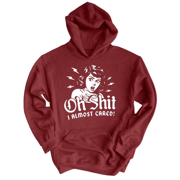 Oh Shit I Almost Cared - Maroon - Unisex Hoodie