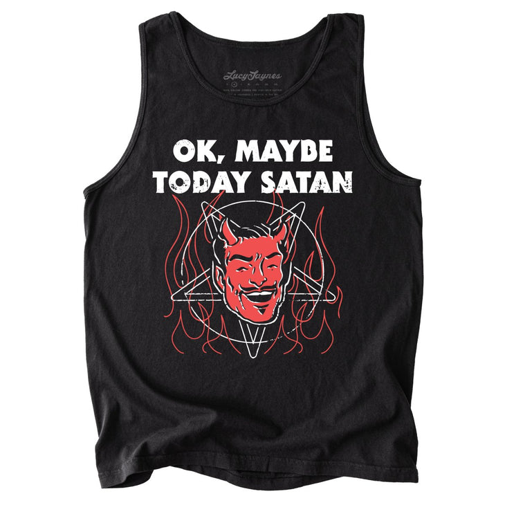 Okay Maybe Today Satan Comfort Colors Tank Top
