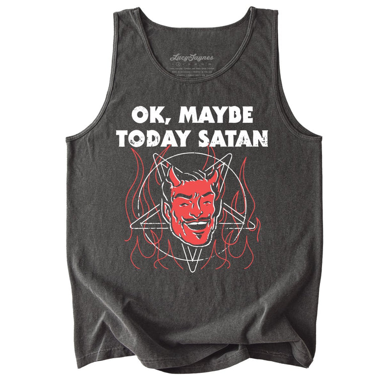 Okay Maybe Today Satan Comfort Colors Graphic Tank Top - Pepper