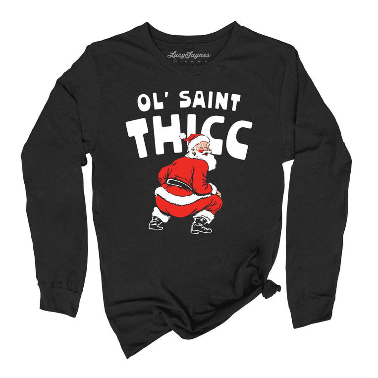 Ol' Saint Thicc - Black - Unisex Long Sleeve T-Shirt