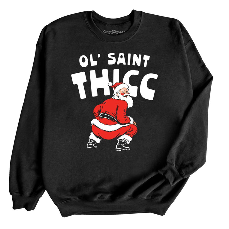 Ol' Saint Thicc - Black - Unisex Sweatshirt