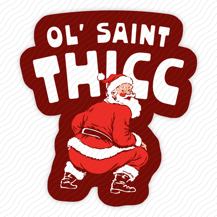 Ol' Saint Thicc - Sticker