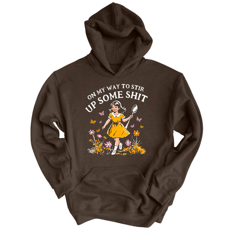 On My Way To Stir Up Some Shit - Dark Chocolate - Unisex Hoodie