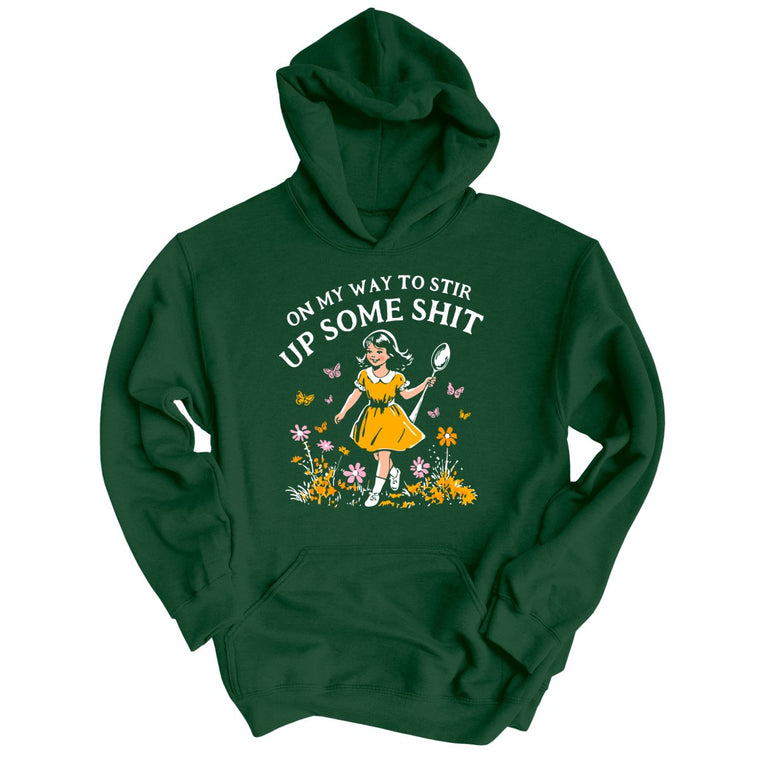 On My Way To Stir Up Some Shit - Forest Green - Unisex Hoodie