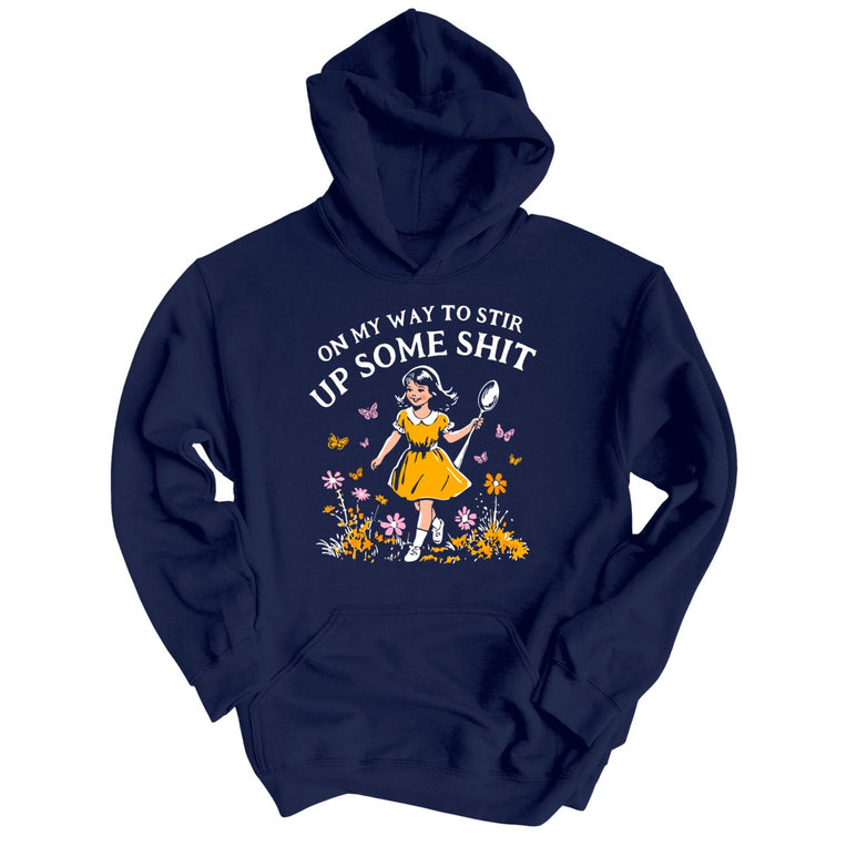 On My Way To Stir Up Some Shit - Navy - Unisex Hoodie