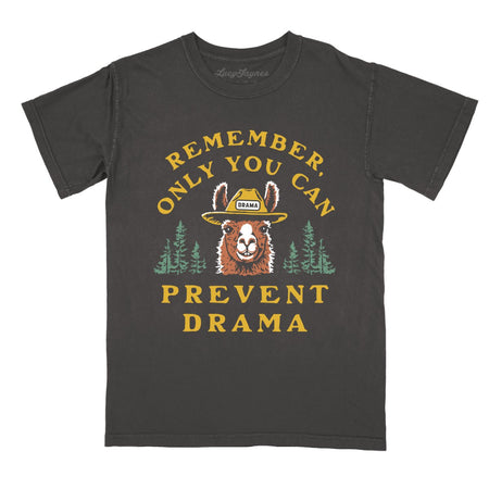 Only You Can Prevent Drama Comfort Colors Tee