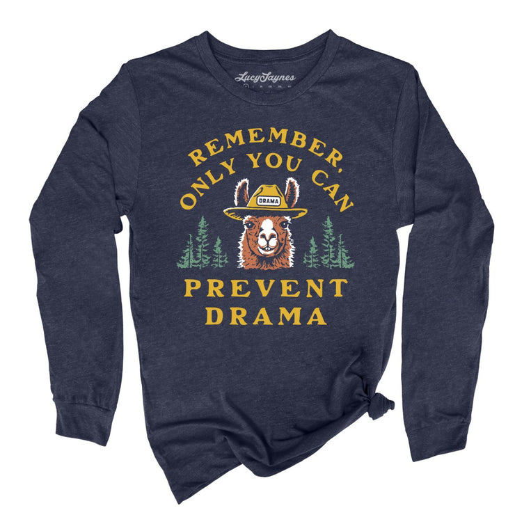 Only You Can Prevent Drama - Heather Navy - Unisex Long Sleeve T-Shirt