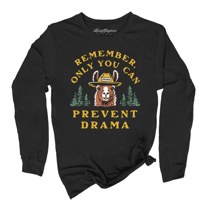 Only You Can Prevent Drama Long Sleeve Tee