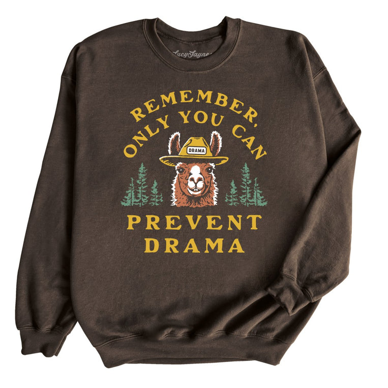Only You Can Prevent Drama - Dark Chocolate - Unisex Sweatshirt