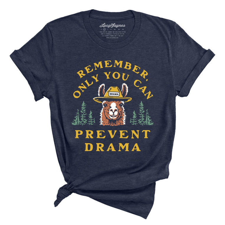 Only You Can Prevent Drama - Heather Midnight Navy - Unisex T-Shirt