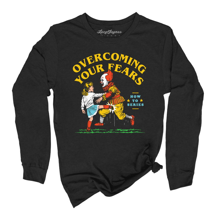 Overcoming Your Fears Long Sleeve Tee