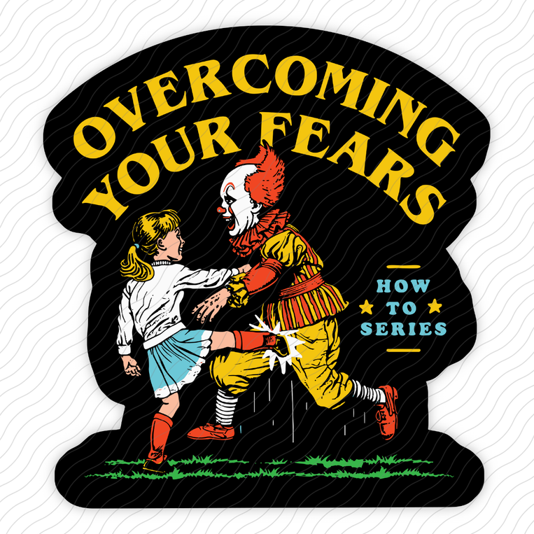 Overcoming Your Fears - Sticker