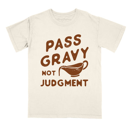 Pass Gravy Not Judgment Comfort Colors Tee