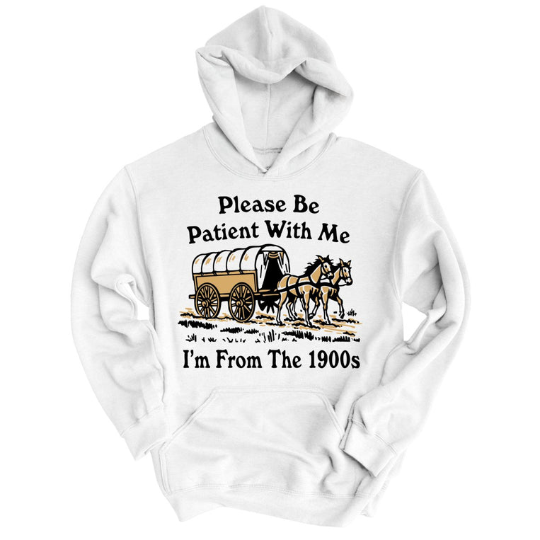 Please Be Patient With Me I'm From The 1900s - White - Full Front