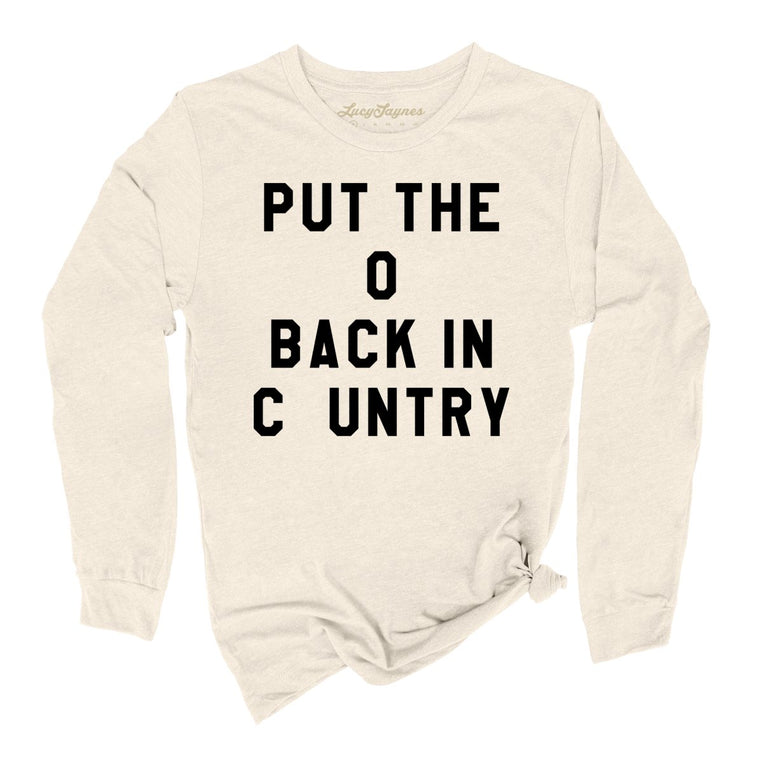 Put the O Back in Cuntry. - Natural - Full Front