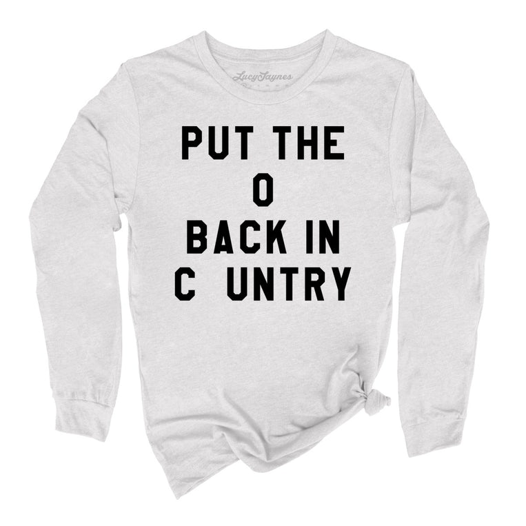 Put the O Back in Cuntry. - Ash - Full Front