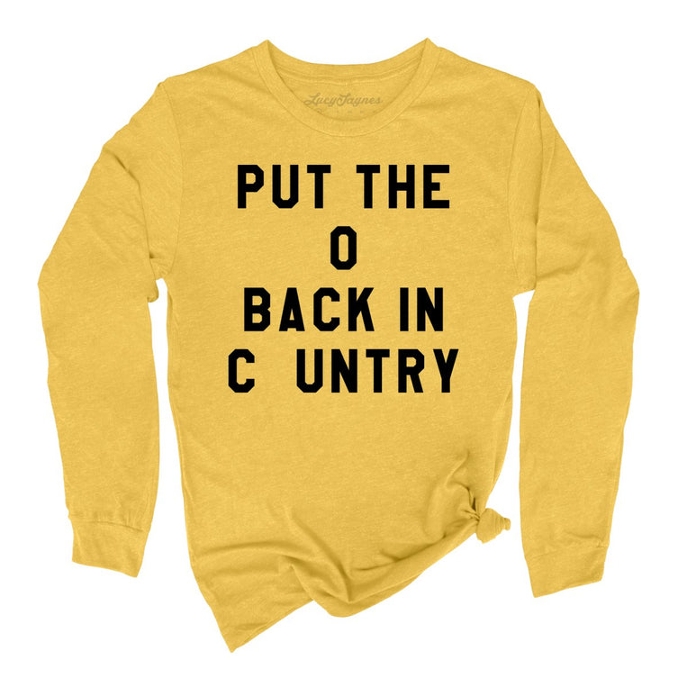 Put the O Back in Cuntry. - Heather Yellow Gold - Full Front