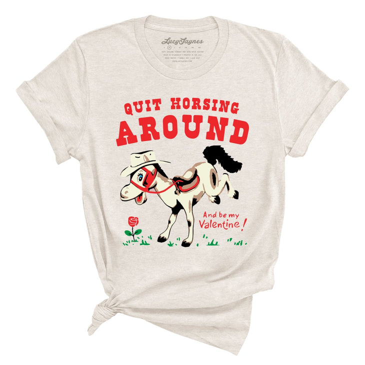 Quit Horsing Around Tee