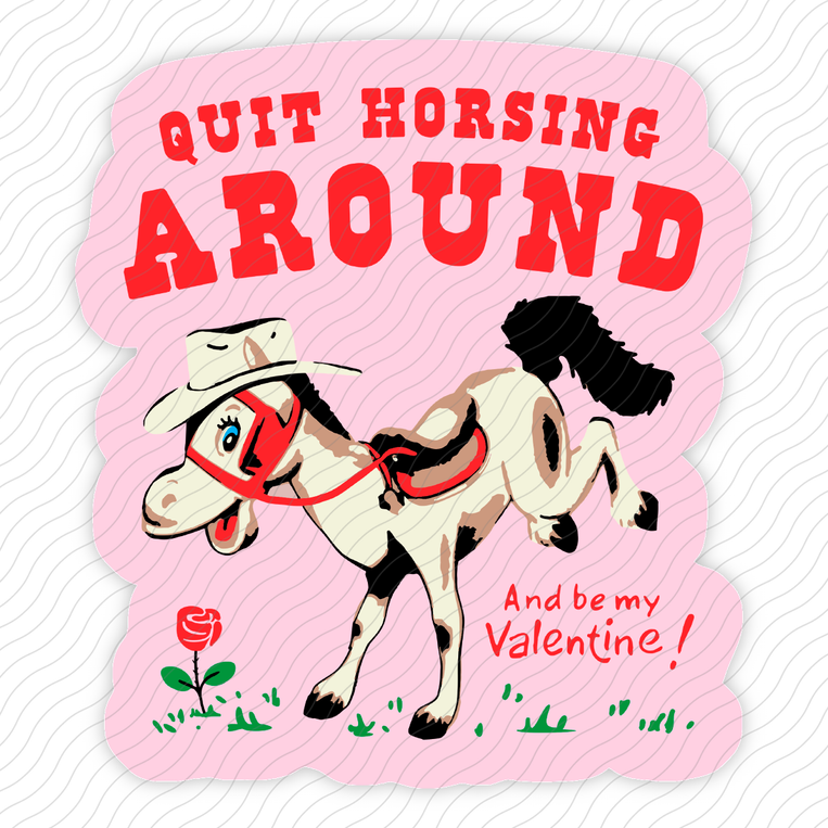 Quit Horsing Around - Sticker