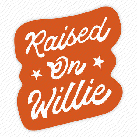 Raised On Willie Sticker