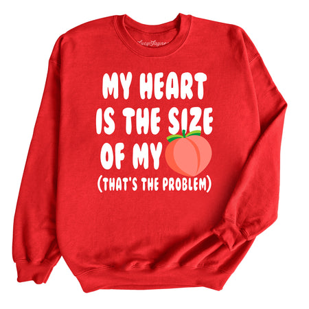 My Heart Is The Size Of My Butt Sweatshirt