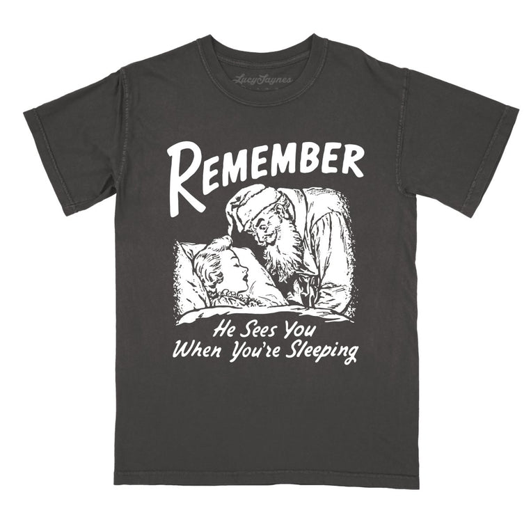 Remember He Sees You When You're Sleeping - Pepper - Comfort Colors Tee
