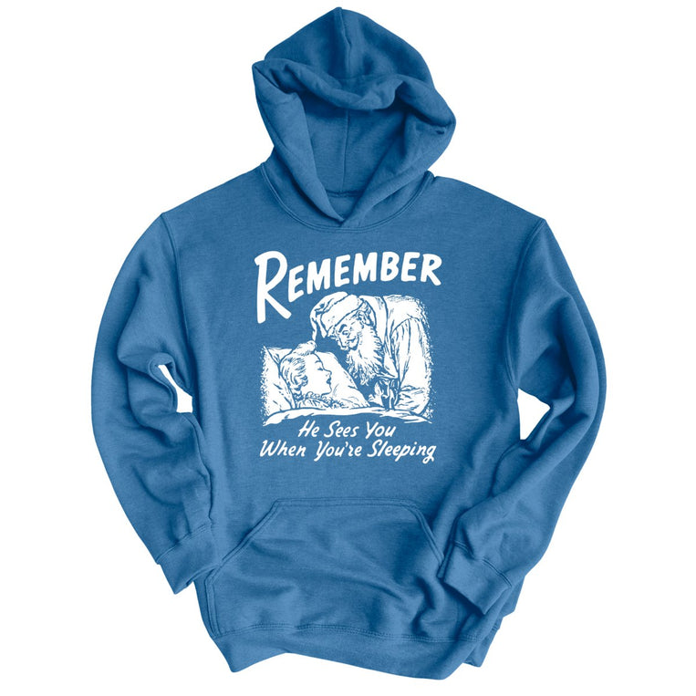 Remember He Sees You When You're Sleeping - Indigo Blue - Unisex Hoodie