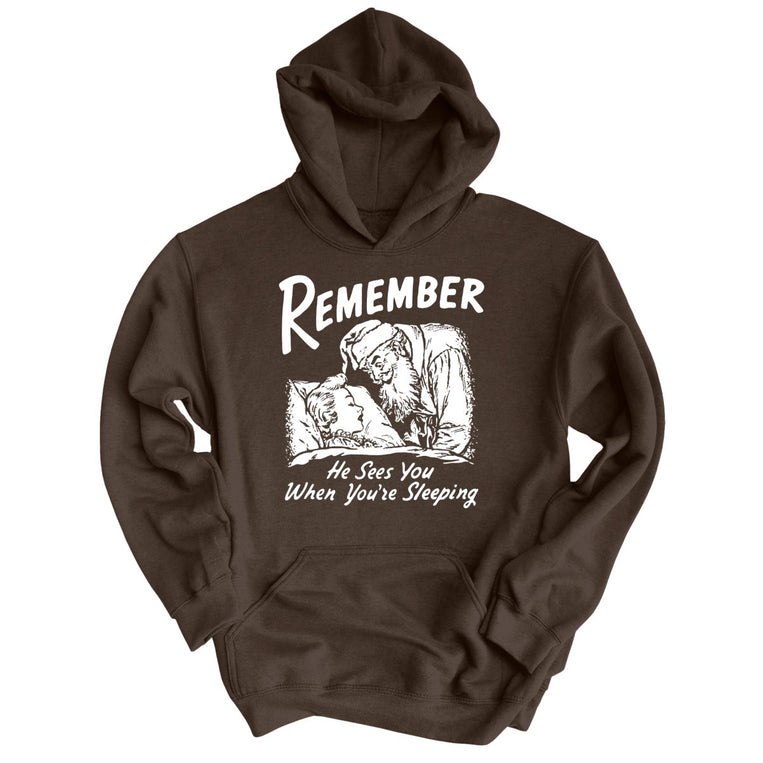 Remember He Sees You When You're Sleeping - Dark Chocolate - Unisex Hoodie