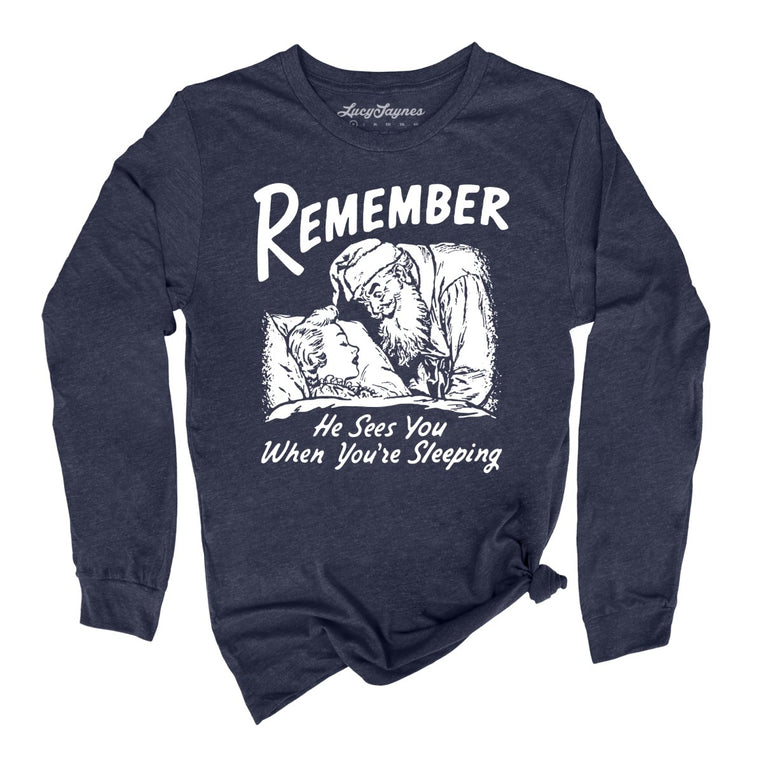 Remember He Sees You When You're Sleeping - Heather Navy - Unisex Long Sleeve T-Shirt