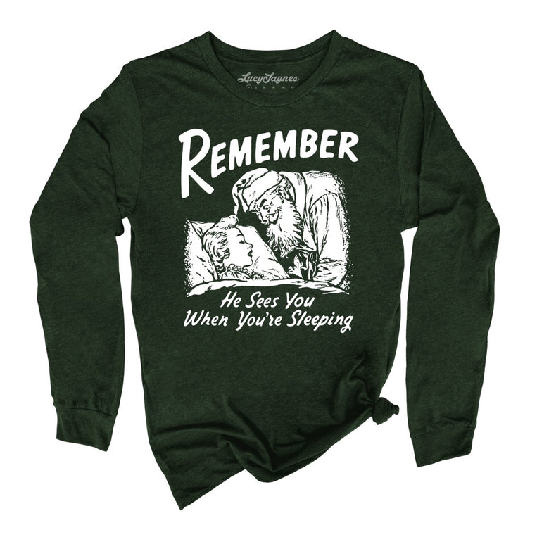 Remember He Sees You When You're Sleeping - Heather Forest - Unisex Long Sleeve T-Shirt