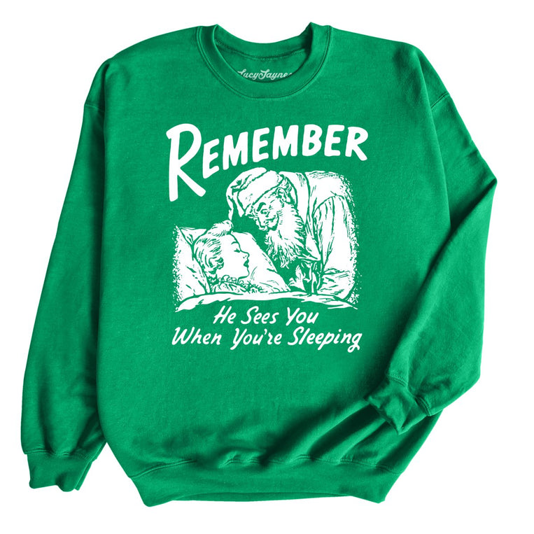 Remember He Sees You When You're Sleeping - Irish Green - Unisex Sweatshirt