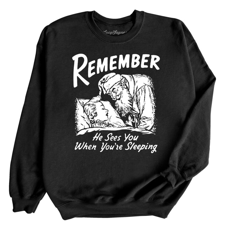 Remember He Sees You When You're Sleeping - Black - Unisex Sweatshirt