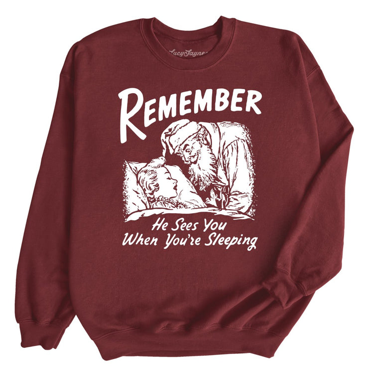 Remember He Sees You When You're Sleeping - Maroon - Unisex Sweatshirt