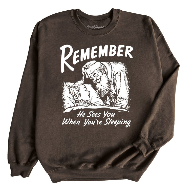 Remember He Sees You When You're Sleeping - Dark Chocolate - Unisex Sweatshirt