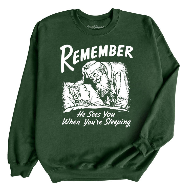 Remember He Sees You When You're Sleeping - Forest Green - Unisex Sweatshirt