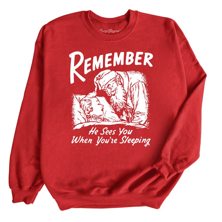 Remember He Sees You When You're Sleeping Sweatshirt
