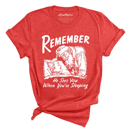 Remember He Sees You When You're Sleeping Tee