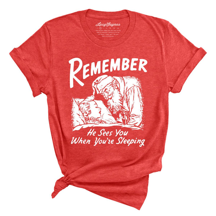 Remember He Sees You When You're Sleeping Tee