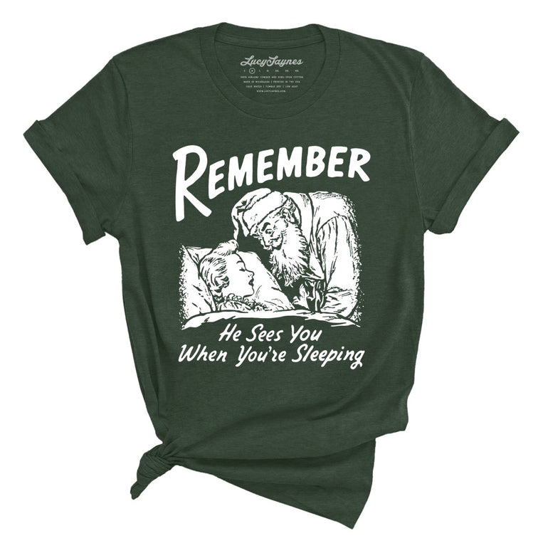 Remember He Sees You When You're Sleeping - Heather Forest - Unisex T-Shirt