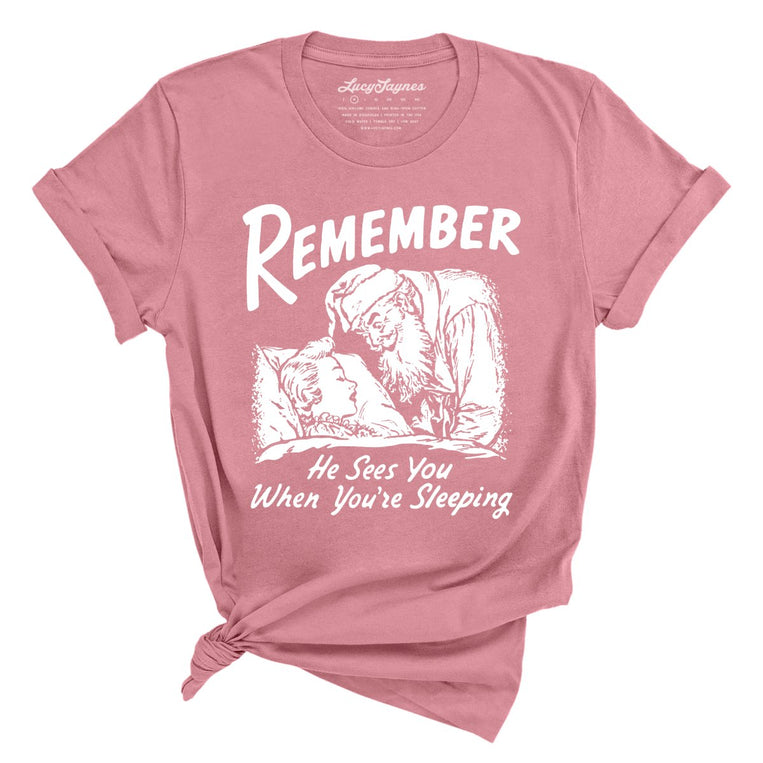 Remember He Sees You When You're Sleeping - Mauve - Unisex T-Shirt